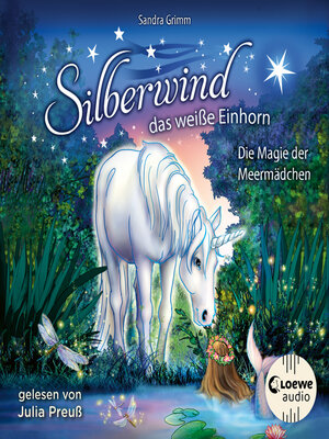 cover image of Silberwind, das weiße Einhorn (Band 10)--Die Magie der Meermädchen